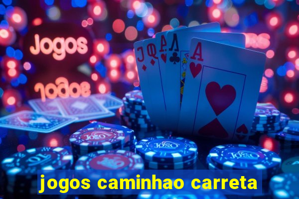 jogos caminhao carreta